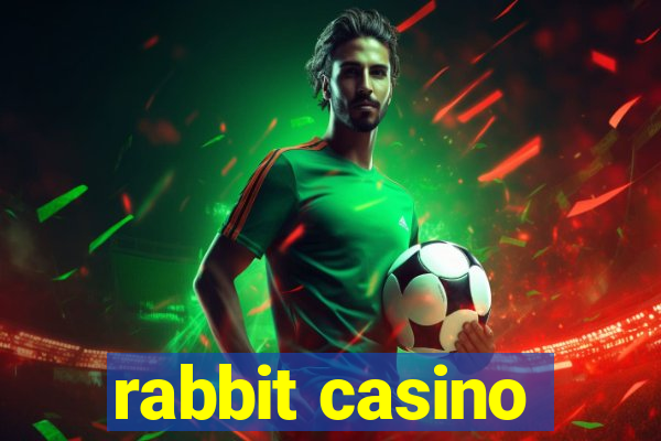 rabbit casino